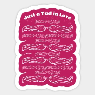 Just a Tad in Love - cute and funny tadpole pun Sticker